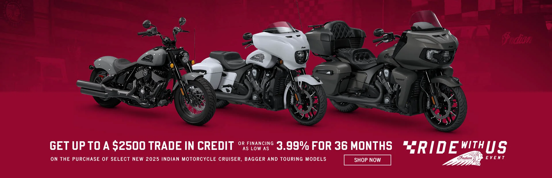 Get up to a $2,500 Trade In Credit or Special Financing on Select New 2025 Cruiser, Bagger, & Touring Models.