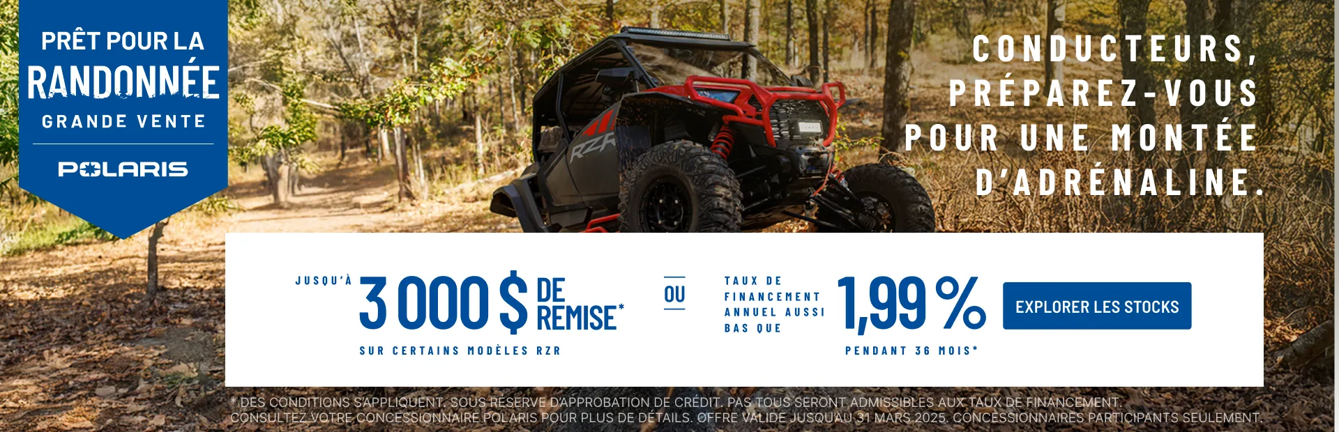 Polaris RZR jusqu'à 3000 $ de rabais sur certains modèles.  Financement aussi bas que 1,99 % pendant 36 mois.